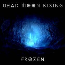 Dead Moon Rising : Frozen
